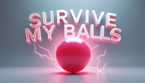 Survive My Balls!