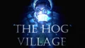 THE HOG VILLAGE