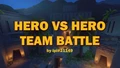 Hero vs Hero Team Battle