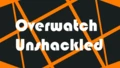 Overwatch Unshackled (FFA)