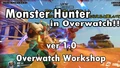 Monster Hunter in Overwatch!! ver1.0 [No further updates]