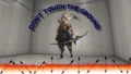 DON'T TOUCH THE GROUND