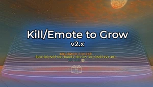 Kill/Emote to Grow (v2.x)