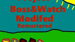 Project Boss&Watch Modifed (Remastered)