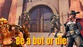 Be a BOT or die 