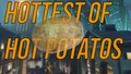 Hottest of Hot Potatos