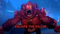 Escape the killer !