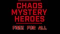 ❗CHAOS MYSTERY HEROES: FFA❗