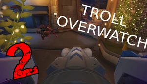 Troll Overwatch 2