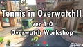 Tennis in Overwatch!! ver 1.0 [No further updates]