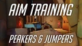 Aim training: Peakers & Jumpers 🎯