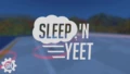Sleep 'N Yeet