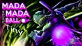 Mada mada ball TINY!