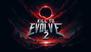 KILL TO EVOLVE 2