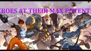Heroes At Their Max Potential