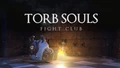 TORB SOULS: Fight Club