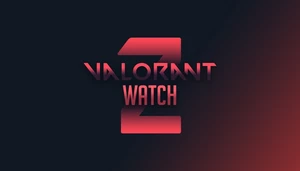 ValorantWatch 2