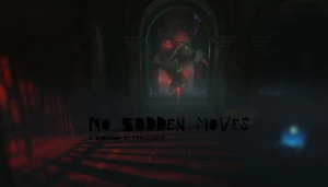 NO SUDDEN MOVES - Horror Survival - NEW UPDATE!