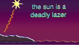 The Sun is a Deadly Laser