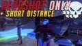 Widow Headshot only BUT only at short distance!