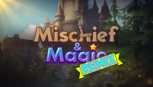 Mischief & Magic REMIX