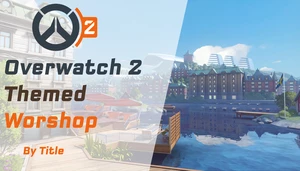 Overwatch 2 Inspired Workshop