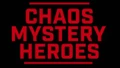 ❗Chaos Mystery Heroes❗
