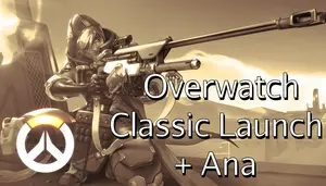 Overwatch Classic Launch + Ana