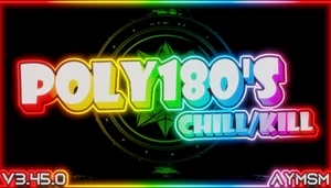 Poly180's ♥ CHILL/KILL