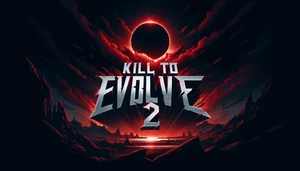 KILL TO EVOLVE 2