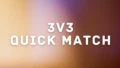 3v3 Quick Match