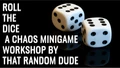 Roll the dice: A chaos workshop minigame