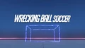 Wreckingball Soccer