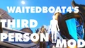 Waitedboat4's Thirdperson Mod